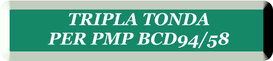 TRIPLA TONDA  PER PMP BCD94/58