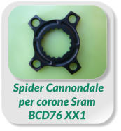 Spider Cannondale  per corone Sram  BCD76 XX1