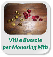 Viti e Bussole  per Monoring Mtb