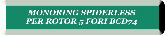 MONORING SPIDERLESS  PER ROTOR 5 FORI BCD74