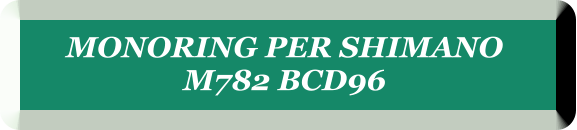 MONORING PER SHIMANO  M782 BCD96