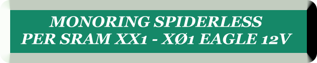 MONORING SPIDERLESS  PER SRAM XX1 - XØ1 EAGLE 12V