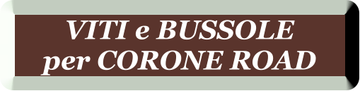 VITI e BUSSOLE per CORONE ROAD