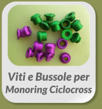 Viti e Bussole per  Monoring Ciclocross